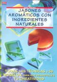 jabones aromaticos con ingredientes naturales todas las tecnicas y 59