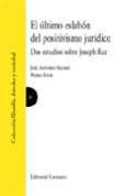 el ultimo eslabon del positivismo juridico dos estudios sobre jo seph