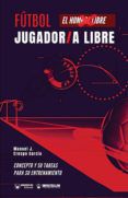 futbol el jugador libre  la jugadora libre concepto y 50 tarea s pa