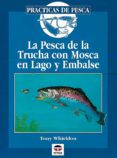 la pesca de la trucha con mosca en lago y embalse