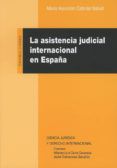 la asistencia judicial internacional en espana