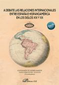 a debate las relaciones internacionales entre espana e hispanoame rica