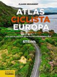 atlas ciclista de europa las 350 rutas mas bonitas recomendadas por s