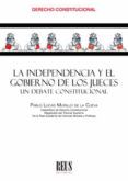 la independencia y el gobierno de los jeuces un debate constituci onal