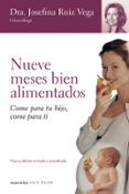 nueve meses bien alimentados come para tu hijo come para ti