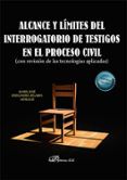 alcance y limites del interrogatorio de testigos en el proceso civil