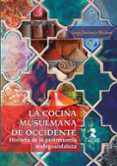 la cocina musulmana de occidente historia de la gastronomia arab igoa