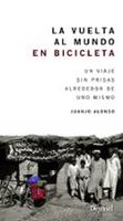 la vuelta al mundo en bicicleta una viaje sin prisas alrededor de uno