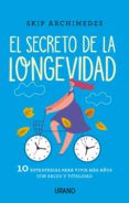 el secreto de la longevidad 10 estrategias para vivir mas anos con sa