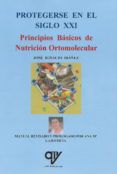 protegerse en el siglo xxi principios basicos de nutricion ortom olec