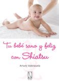 tu bebe sano y feliz con shiatsu mejor la salud de tu bebe con s aves