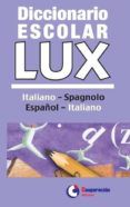 diccionario escolar lux italiano-spagnolo espanol-italiano