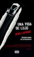 una vida de lujo trilogia negra de estocolmo iii