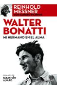 walter bonatti mi hermano en el alma