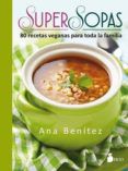 super sopas 80 recetas veganas para toda la familia