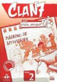 clan 7 con hola amigos nivel 2 cuaderno de actividades