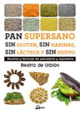 pan supersano sin gluten sin harinas sin lacteos y sin huevo recetas