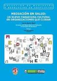 mediacion en salud un nuevo paradigma cultural en organizaciones que