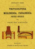 triticultura molineria y panaderia industrias artologicas ed facsim