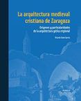 la arquitectura medieval cristiana de zaragoza