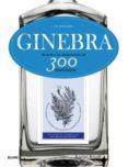 ginebra la original el arte y la elaboracion de 300 destilados