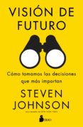 vision de futuro como tomamos las decisiones que mas importan