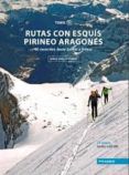 rutas con esquis pirineo aragones tomo ii