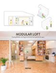 modular loft creating flexible-use living environments that optimize