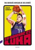 su nombre es luka una biografia novelada de luka doncic