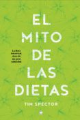 el mito de las dietas lo que dice la ciencia sobre lo que comemos