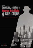 cronicas relatos e historias de la mafia y sus capos