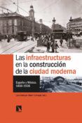 las infraestructuras en la construccion de la ciudad moderna espana y