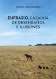 eufrasio cazador de desenganos e ilusiones