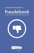 fraudebook lo que la red social hace con nuestras vidas