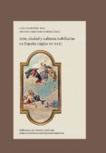 arte ciudad y culturas nobiliarias en espana siglos xv-xix