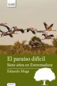 el paraiso dificil siete anos en extremadura