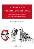 la democracia y el discurso del odio limites constitucionales a la li