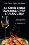 el gran libro de la gastronomia sanluquena