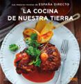 la cocina de nuestra tierra las mejores recetas de espana directo