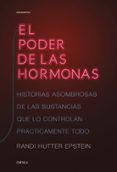 el poder de las hormonas historias asombrosas de las sustancias que l