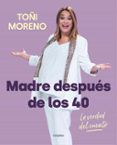 madre despues de los 40 la verdad del cuento