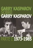 garry kasparov sobre garry kasparov