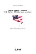 muerte desastre y accidente andy warhol y el final del sueno american