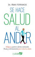 se hace salud al andar