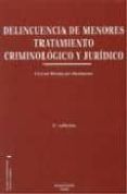 delincuencia de menores tratamiento criminologico y juridico