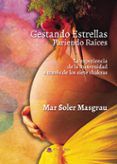 gestando estrellas pariendo raices