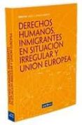 derechos humanos inmigrantes en situacion irregular y union euro pea