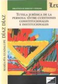 tutela juridica de la persona ente cuestiones constitucionales e inst