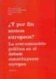 y por fin somos europeosr la comunicacion politica en el debate const