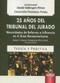 25 anos del tribunal del jurado necesidades de reforma e influencia e